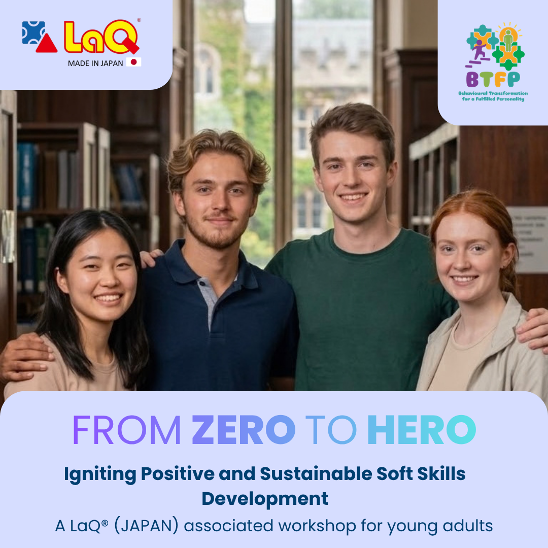 From Zero to Hero : Igniting Positive and Sustainable Soft Skills Development - a LaQ® (JAPAN) associated workshop for Young Adults